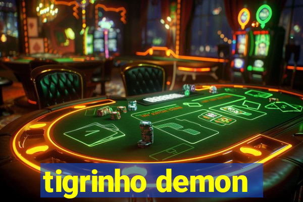 tigrinho demon